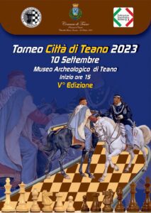 TORNEO DI SCACCHI «CITTA’ DI TEANO» 2023